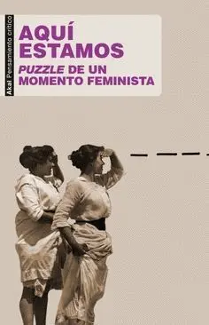 AQUÍ ESTAMOS: PUZZLE DE UN MOMENTO FEMINISTA