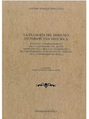 LA FILOSOFÍA DEL DERECHO EN PERSPECTIVA HISTÓRICA: ESTUDIOS CONMEMORATIVOS DEL 65 ANIVERSARIO DEL AU