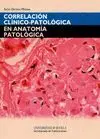 CORRELACIÓN CLÍNICO-PATOLÓGICA EN ANATOMIA PATOLOGICA