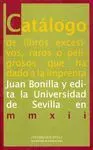 CATÁLOGO DE LIBROS EXCESIVOS, RAROS O PELIGROSOS QUE HA DADO A LA IMPRENTA JUAN BONILLA Y EDITA LA U