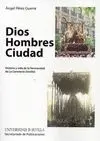 DIOS HOMBRES CIUDAD: HISTORIA Y VIDA DE LA HERMANDAD DE LA CARRETERÍA (SEVILLA)