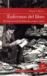 ENFERMOS DEL LIBRO: BREVIARIO PERSONAL DE BIBLIOPATÍAS PROPIAS Y AJENAS