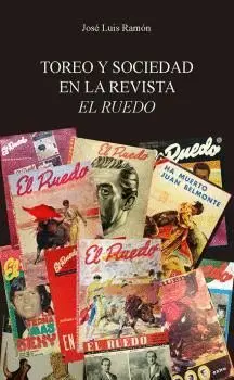 TOREO Y SOCIEDAD EN LA REVISTA EL RUEDO.