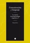 COMUNICACIÓN Y LENGUAJE: LA NUEVA NEUROPSICOLOGÍA COGNITIVA, I