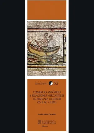 COMERCIO ANFÓRICO Y RELACIONES MERCANTILES EN HISPANIA ULTERIOR (SS. II AC-II DC)