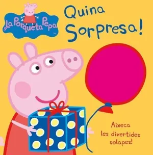 QUINA SORPRESA! (LA PORQUETA PEPA. LLIBRE REGAL)