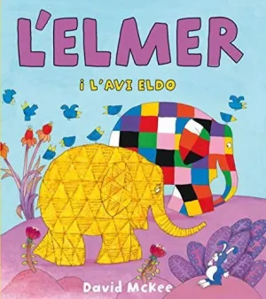 L´ELMER I L´AVI ELDO (L´ELMER. ÀLBUM IL.LUSTRAT)