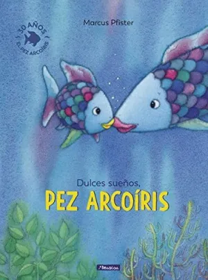 DULCES SUEÑOS, PEZ ARCOÍRIS