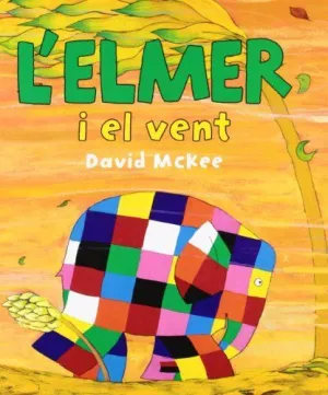 L´ELMER I EL VENT (L´ELMER. ÀLBUM IL.LUSTRAT)