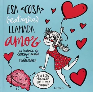 ESA COSA (EXTRAÑA) LLAMADA AMOR