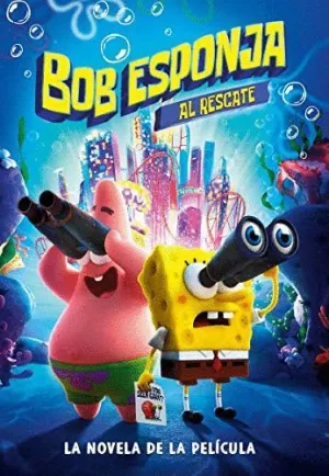 BOB ESPONJA AL RESCATE (LA NOVELA DE LA PELICULA)