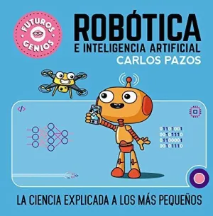 FUTUROS GENIOS. ROBOTICA E INTELIGENCIA ARTIFICIAL<BR>