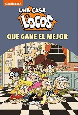 UNA CASA DE LOCOS. QUE GANE EL MEJOR