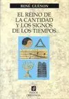 EL REINO DE LA CANTIDAD Y LOS SIGNOS DE LOS TIEMPOS