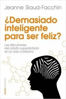 ¿DEMASIADO INTELIGENTE PARA SER FELIZ?