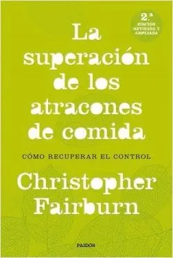 LA SUPERACIÓN DE LOS ATRACONES DE COMIDA: CÓMO RECUPERAR EL CONTROL