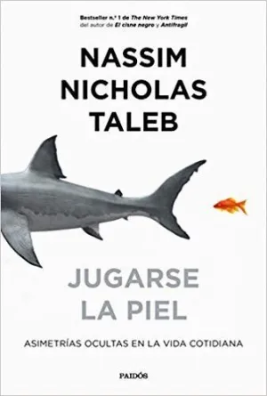 JUGARSE LA PIEL: ASIMETRÍAS OCULTAS EN LA VIDA COTIDIANA