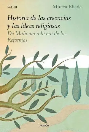 HISTORIA DE LAS CREENCIAS Y LAS IDEAS RELIGIOSAS III. <BR>