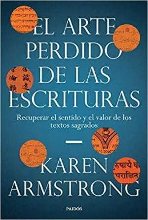 EL ARTE PERDIDO DE LAS ESCRITURAS: RECUPERAR EL SENTIDO Y EL VALOR DE LOS TEXTOS SAGRADOS