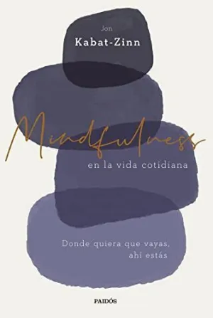 MINDFULNESS EN LA VIDA COTIDIANA.<BR>