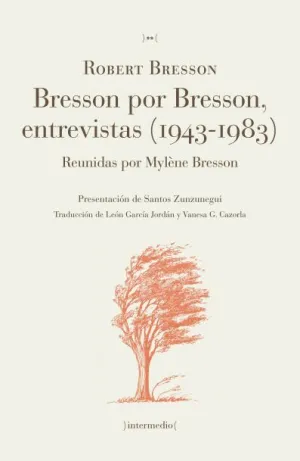 BRESSON POR BRESSON, ENTREVISTAS (1943-1983)