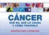 CÁNCER: QUÉ ES, QUÉ LO CAUSA Y CÓMO TRATARLO - TOMO I: LOS TRATAMIENTOS MÁS EFICACES DEL MUNDO