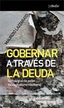 GOBERNAR A TRAVÉS DE LA DEUDA: TECNOLOGÍAS DE PODER DEL CAPITALISMO NEOLIBERAL