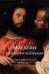 MAESTRO, ENSEÑANOS EL CAMINO