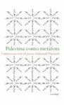 PALESTINA COMO METAFORA: ENTREVISTAS CON EL POETA MAHMUD DARWISH