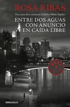 ENTRE AGUAS / CON ANUNCIO / CAÍDA LIBRE (COMISARIA CORNELIA WEBER-TEJEDOR  1, 2 Y 3)