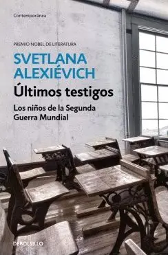 ULTIMOS TESTIGOS: LOS NIÑOS DE LA SEGUNDA GUERRA MUNDIAL