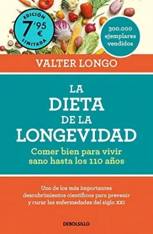 LA DIETA DE LA LONGEVIDAD. COMER BIEN PARA VIVIR SANO HASTA LOS 110 AÑOS