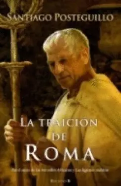 LA TRAICIÓN DE ROMA (TRILOGÍA AFRICANUS  3)