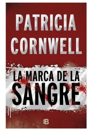 LA MARCA DE LA SANGRE (DOCTORA KAY SCARPETTA  22)