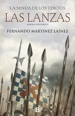 LA SENDA DE LOS TERCIOS: LAS LANZAS