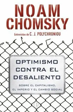 OPTIMISMO CONTRA EL DESALIENTO: SOBRE EL CAPITALISMO, EL IMPERIO Y EL CAMBIO SOCIAL