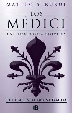 LOS MÉDICI: LA DECADENCIA DE UNA FAMILIA