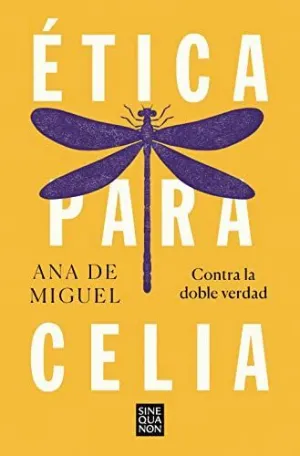 ETICA PARA CELIA. CONTRA LA DOBLE VERDAD