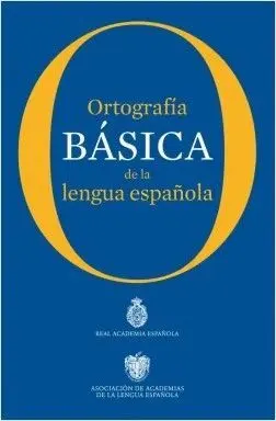 ORTOGRAFIA BASICA DE LA LENGUA ESPAÑOLA