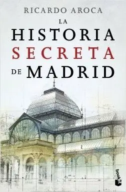 LA HISTORIA SECRETA DE MADRID