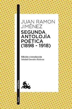 SEGUNDA ANTOLOJÍA POÉTICA (1898-1918)