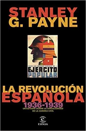 LA REVOLUCIÓN ESPAÑOLA (1936-1939): UN ESTUDIO SOBRE LA SINGULARIDAD DE LA GUERRA CIVIL