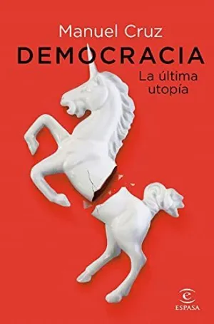 DEMOCRACIA. LA ÚLTIMA UTOPÍA