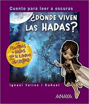 ¿DÓNDE VIVEN LAS HADAS?: CUENTO PARA LEER A OSCURAS