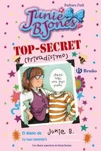 TOP-SECRET -PRIVADÍSIMO-, EL DIARIO DE JUNIE B. : ¡Y TUYO TAMBIÉN!