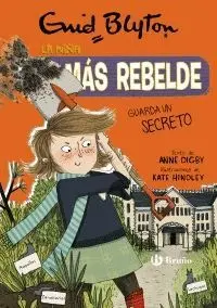 ENID BLYTON. LA NIÑA MÁS REBELDE GUARDA UN SECRETO