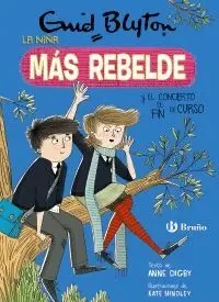 ENID BLYTON LA NIÑA MÁS REBELDE Y EL CONCIERTO DE FIN DE CURSO