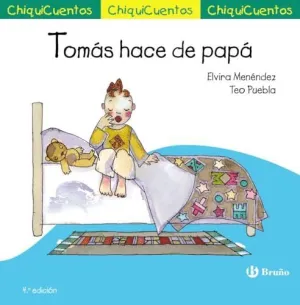 CHIQUICUENTO 25. TOMÁS HACE DE PAPÁ