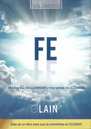 FE. VOL.6: MUCHOS SON LOS LLAMADOS Y MUY POCOS LOS ELEGIDOS