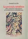 LA PENINSULA METAFISICA: ARTE, LITERATURA Y PENSAMIENTO EN LA ESPAÑA DE LA CONTRARREFORMA